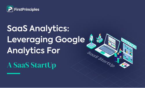 SaaS Analytics: Leveraging Google Analytics For A SaaS StartUp