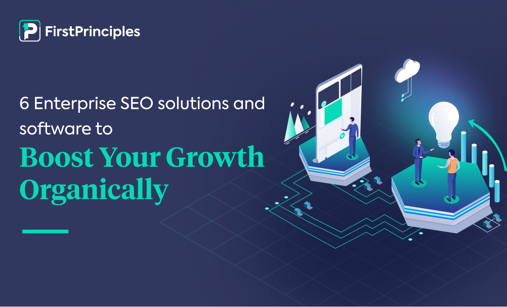 6 Enterprise SEO Solutions & Software To Boost Your Growth Organically