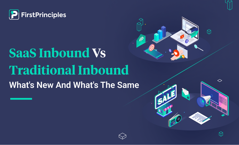 SaaS Inbound Vs. Traditional Inbound – What’s New And What’s The Same?