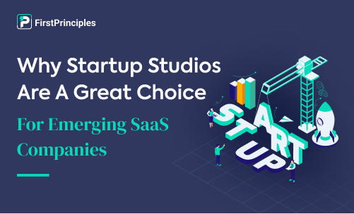 Why Startup Studios Are A Great Choice For Emerging SaaS Companies?
