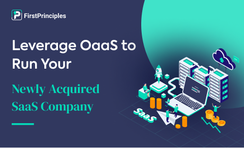 Leverage OaaS to Run Your Newly Acquired SaaS Company